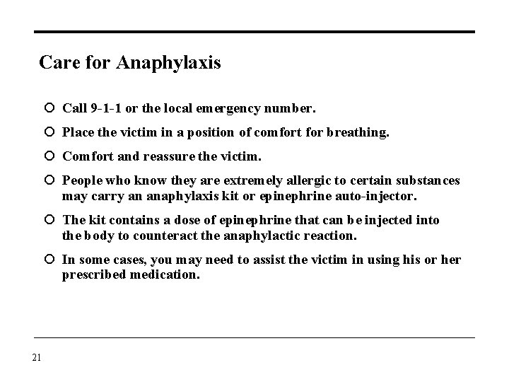 Care for Anaphylaxis Call 9 -1 -1 or the local emergency number. Place the
