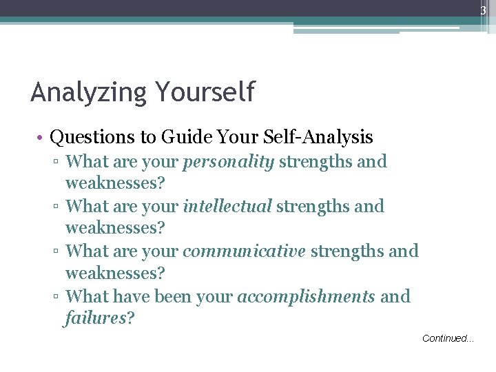 3 Analyzing Yourself • Questions to Guide Your Self-Analysis ▫ What are your personality
