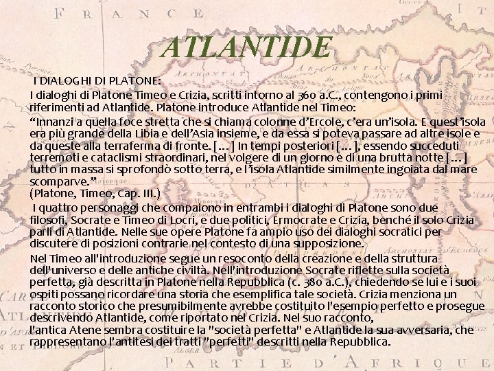ATLANTIDE I DIALOGHI DI PLATONE: I dialoghi di Platone Timeo e Crizia, scritti intorno
