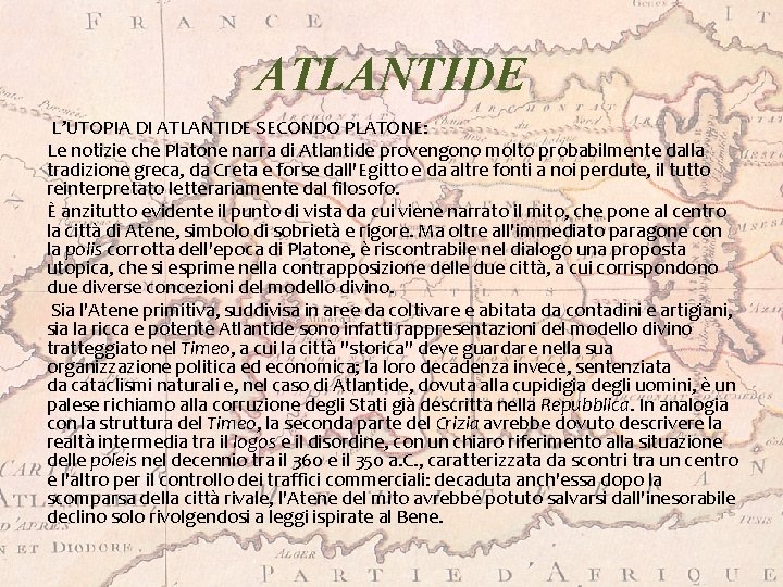 ATLANTIDE L’UTOPIA DI ATLANTIDE SECONDO PLATONE: Le notizie che Platone narra di Atlantide provengono