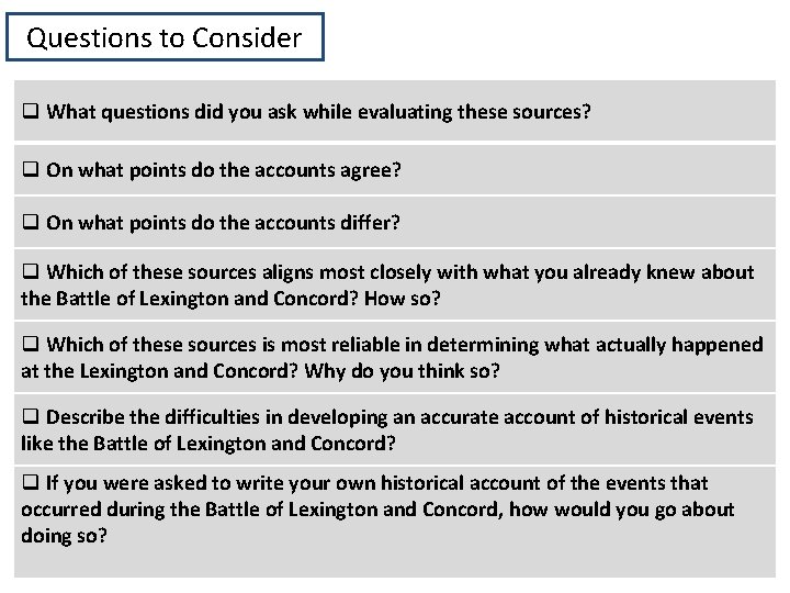 Questions to Consider q What questions did you ask while evaluating these sources? q