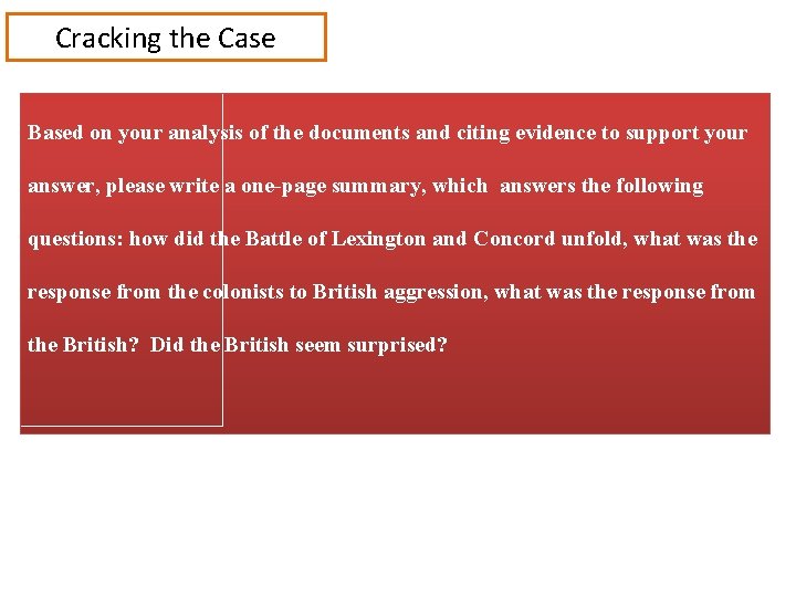 Cracking the Case Based on your analysis of the documents and citing evidence to