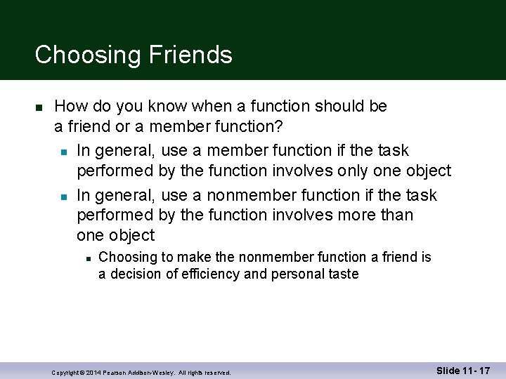 Choosing Friends n How do you know when a function should be a friend