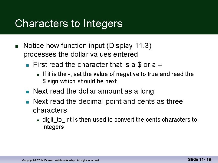 Characters to Integers n Notice how function input (Display 11. 3) processes the dollar