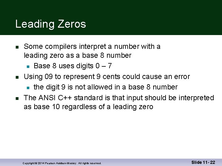 Leading Zeros n n n Some compilers interpret a number with a leading zero