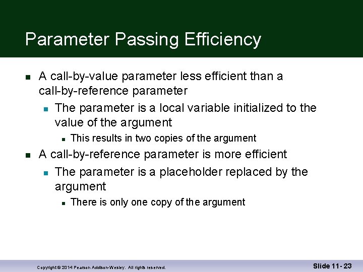 Parameter Passing Efficiency n A call-by-value parameter less efficient than a call-by-reference parameter n