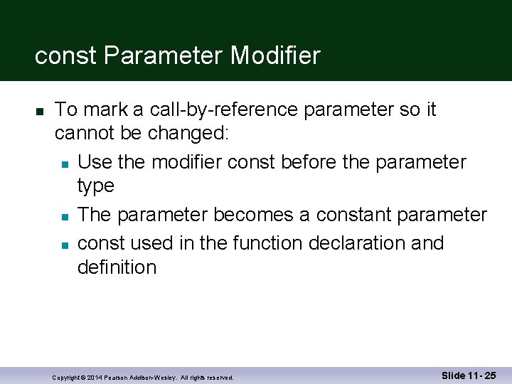 const Parameter Modifier n To mark a call-by-reference parameter so it cannot be changed: