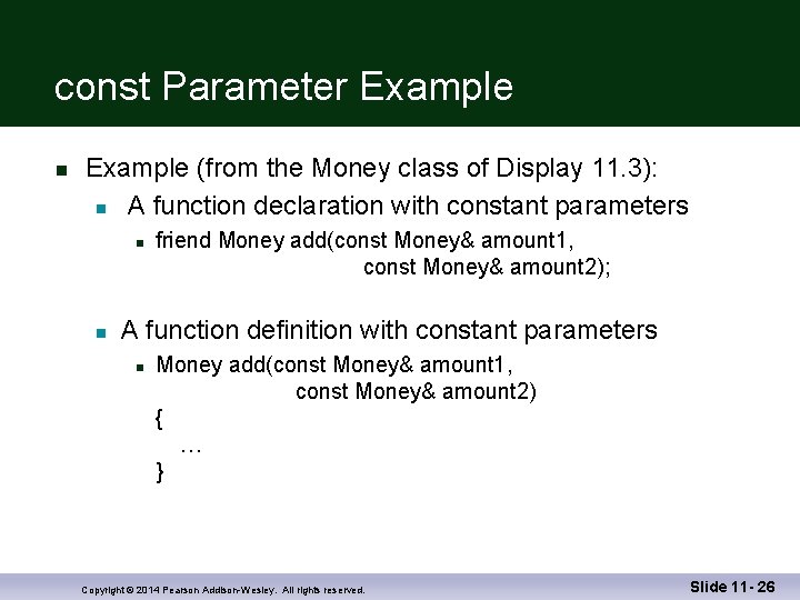 const Parameter Example n Example (from the Money class of Display 11. 3): n