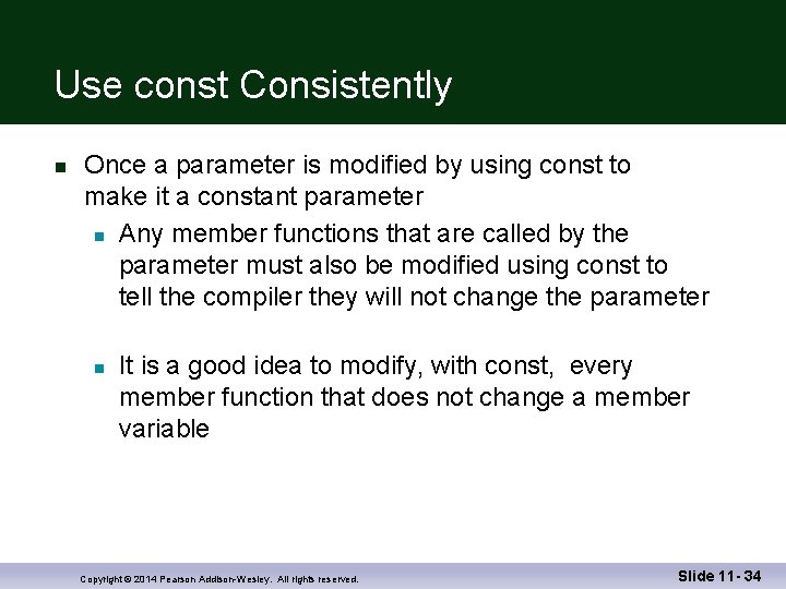 Use const Consistently n Once a parameter is modified by using const to make