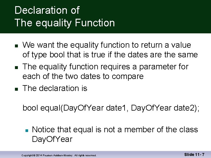 Declaration of The equality Function n We want the equality function to return a