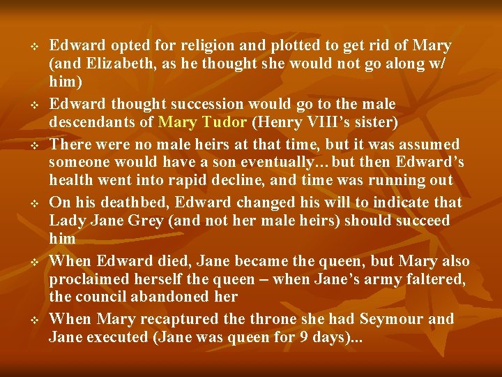 v v v Edward opted for religion and plotted to get rid of Mary