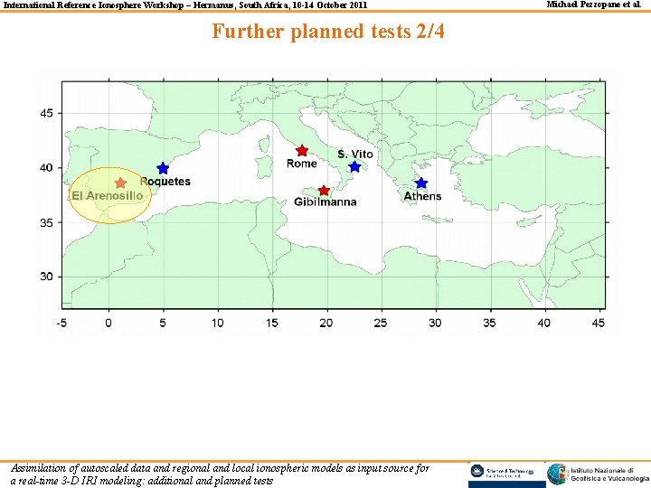 International Reference Ionosphere Workshop – Hermanus, South Africa, 10 -14 October 2011 Further planned