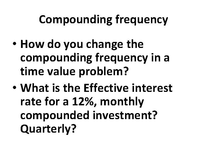 Compounding frequency • How do you change the compounding frequency in a time value