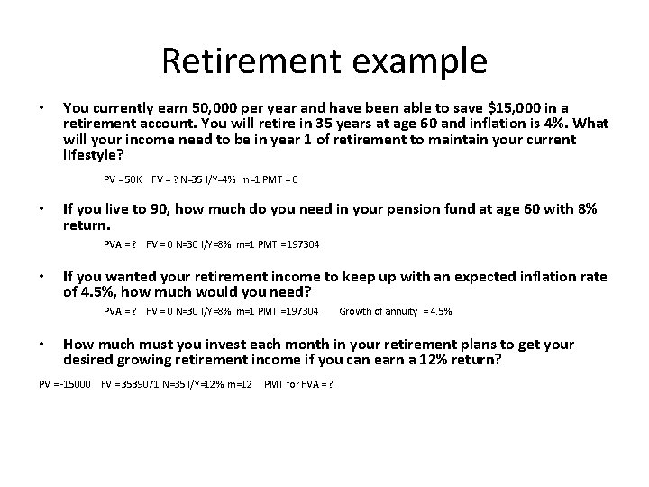Retirement example • You currently earn 50, 000 per year and have been able