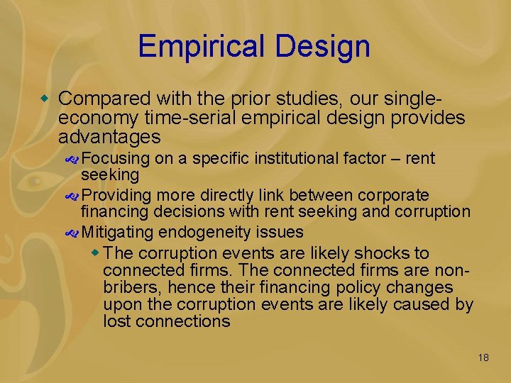 Empirical Design w Compared with the prior studies, our singleeconomy time-serial empirical design provides