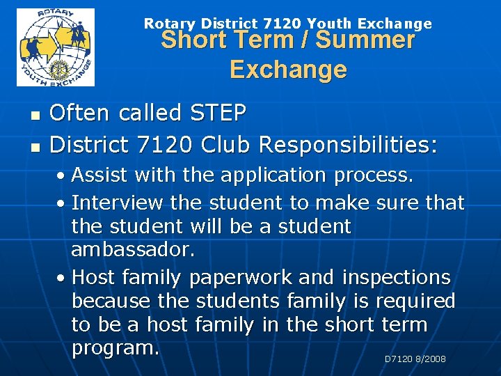 Rotary District 7120 Youth Exchange Short Term / Summer Exchange n n Often called Rotary District 7120 Youth Exchange Short Term / Summer Exchange n n Often called