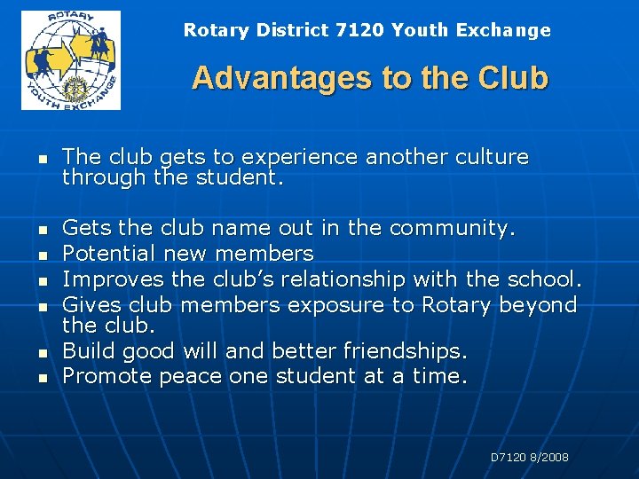 Rotary District 7120 Youth Exchange Advantages to the Club n n n n The Rotary District 7120 Youth Exchange Advantages to the Club n n n n The