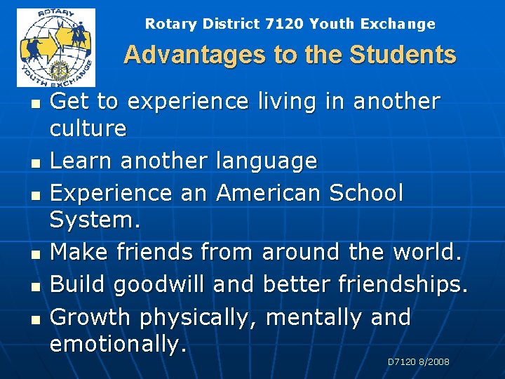 Rotary District 7120 Youth Exchange Advantages to the Students n n n Get to Rotary District 7120 Youth Exchange Advantages to the Students n n n Get to