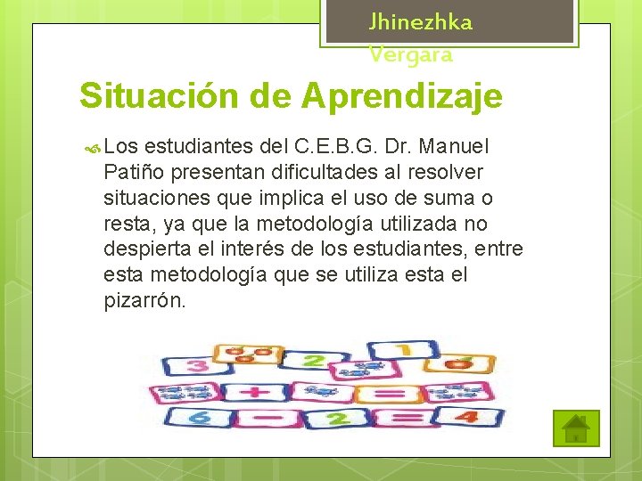 Jhinezhka Vergara Situación de Aprendizaje Los estudiantes del C. E. B. G. Dr. Manuel