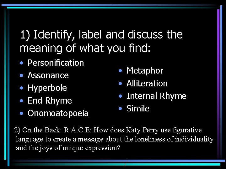 1) Identify, label and discuss the meaning of what you find: • • •