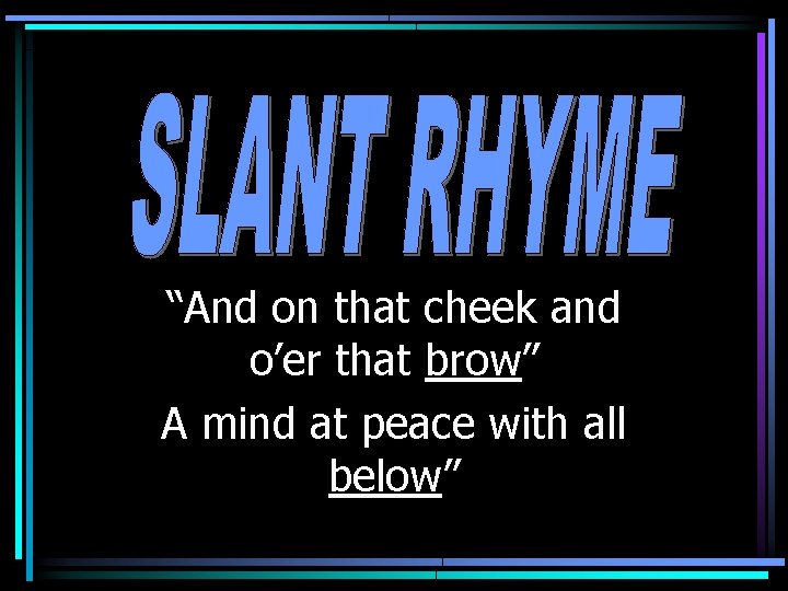 “And on that cheek and o’er that brow” A mind at peace with all