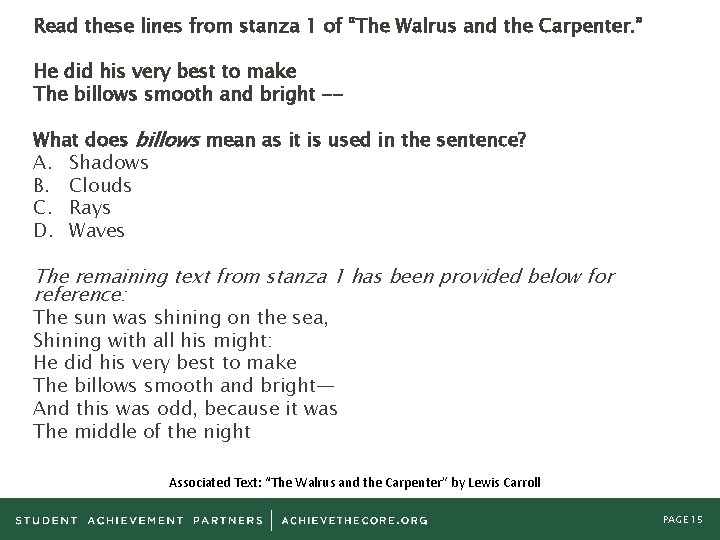Read these lines from stanza 1 of “The Walrus and the Carpenter. ” He