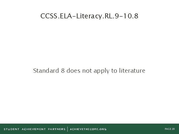 CCSS. ELA-Literacy. RL. 9 -10. 8 Standard 8 does not apply to literature PAGE