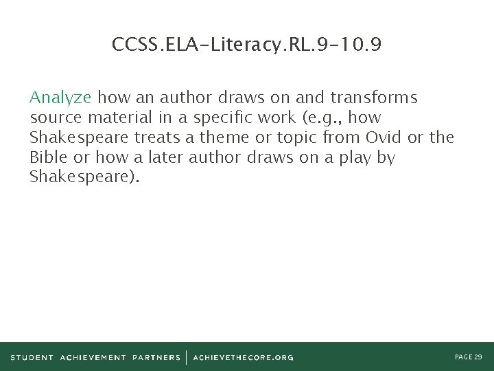 CCSS. ELA-Literacy. RL. 9 -10. 9 Analyze how an author draws on and transforms