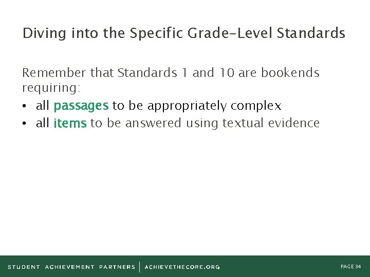 Diving into the Specific Grade-Level Standards Remember that Standards 1 and 10 are bookends