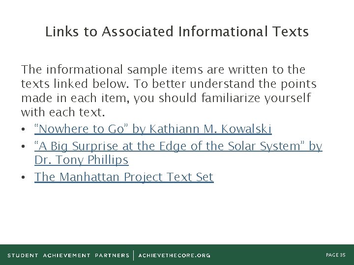 Links to Associated Informational Texts The informational sample items are written to the texts