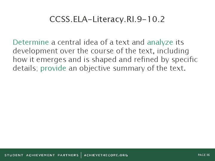 CCSS. ELA-Literacy. RI. 9 -10. 2 Determine a central idea of a text and