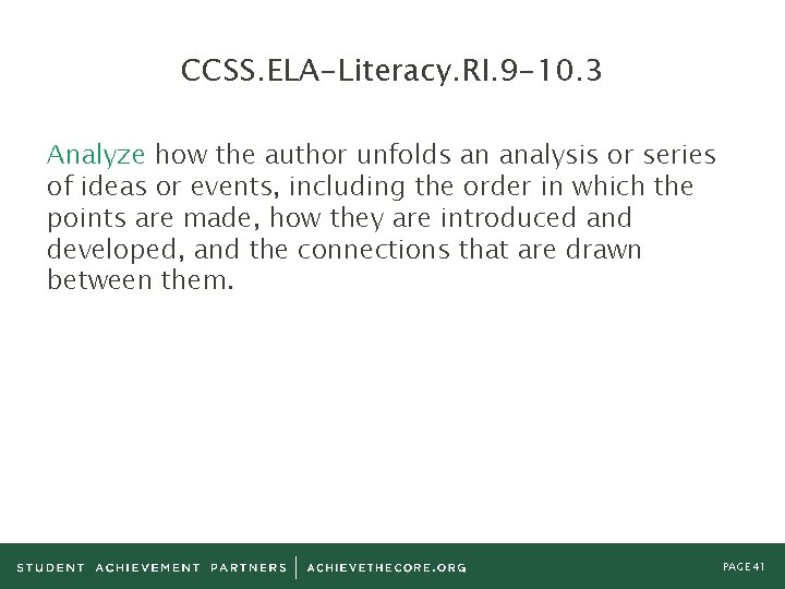 CCSS. ELA-Literacy. RI. 9 -10. 3 Analyze how the author unfolds an analysis or
