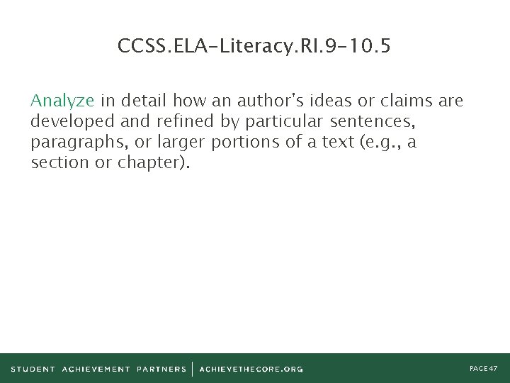 CCSS. ELA-Literacy. RI. 9 -10. 5 Analyze in detail how an author's ideas or