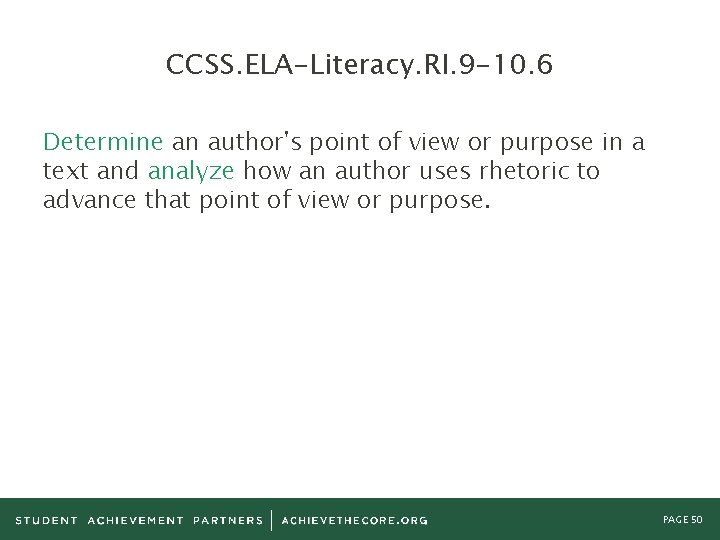 CCSS. ELA-Literacy. RI. 9 -10. 6 Determine an author's point of view or purpose