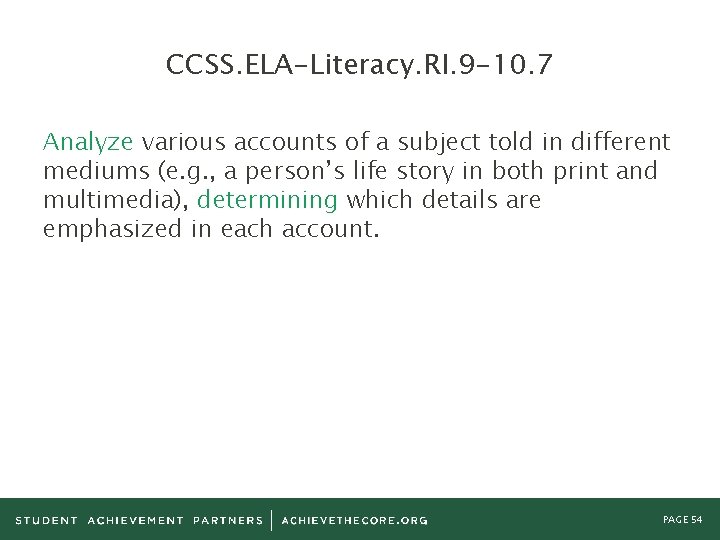 CCSS. ELA-Literacy. RI. 9 -10. 7 Analyze various accounts of a subject told in