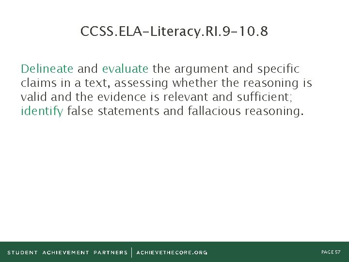 CCSS. ELA-Literacy. RI. 9 -10. 8 Delineate and evaluate the argument and specific claims