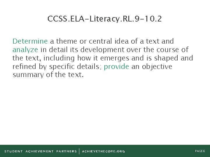 CCSS. ELA-Literacy. RL. 9 -10. 2 Determine a theme or central idea of a