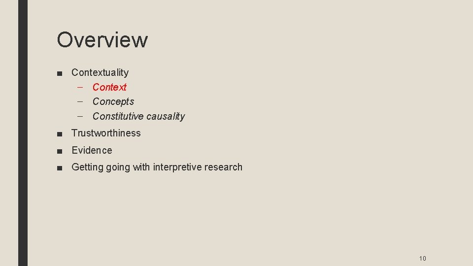 Overview ■ Contextuality – Context – Concepts – Constitutive causality ■ Trustworthiness ■ Evidence