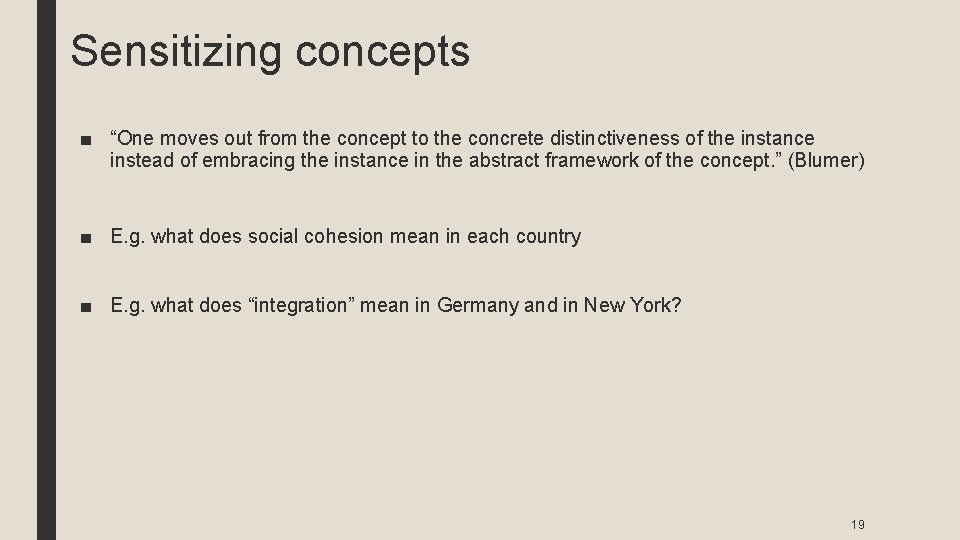 Sensitizing concepts ■ “One moves out from the concept to the concrete distinctiveness of