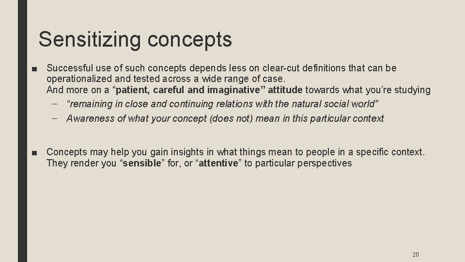 Sensitizing concepts ■ Successful use of such concepts depends less on clear-cut definitions that