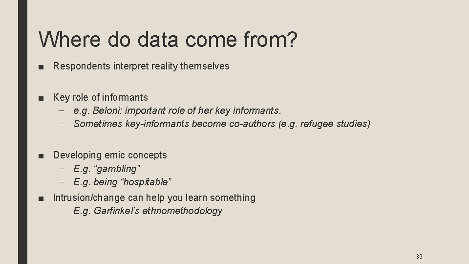 Where do data come from? ■ Respondents interpret reality themselves ■ Key role of