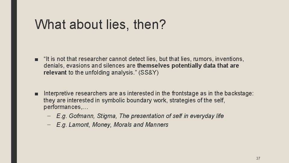 What about lies, then? ■ “It is not that researcher cannot detect lies, but
