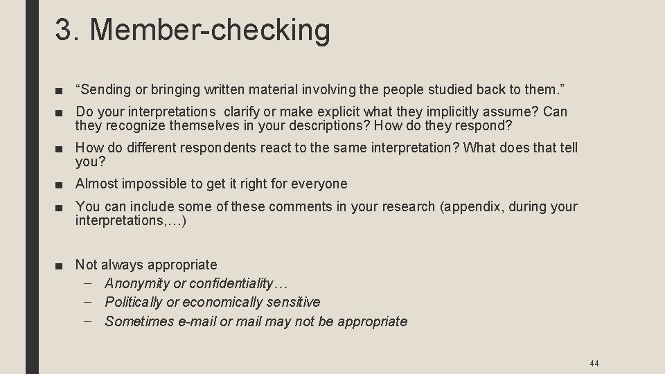 3. Member-checking ■ “Sending or bringing written material involving the people studied back to