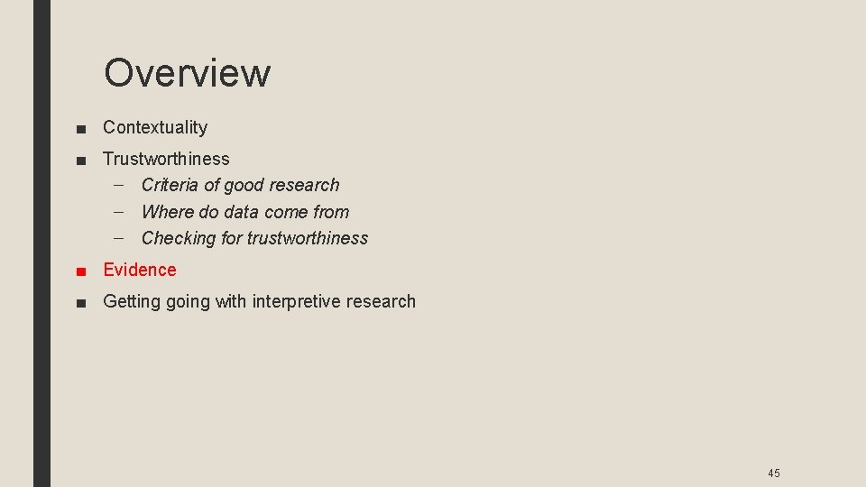Overview ■ Contextuality ■ Trustworthiness – Criteria of good research – Where do data
