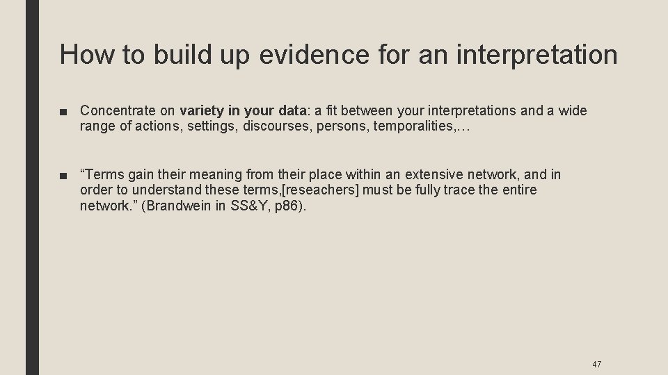 How to build up evidence for an interpretation ■ Concentrate on variety in your