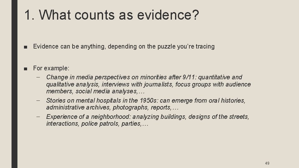 1. What counts as evidence? ■ Evidence can be anything, depending on the puzzle