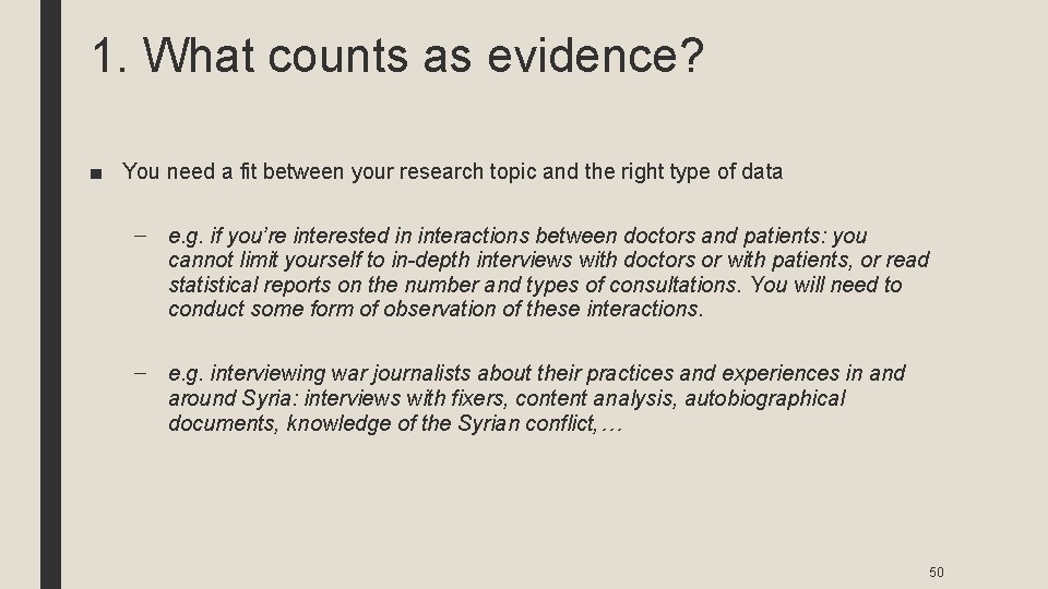 1. What counts as evidence? ■ You need a fit between your research topic