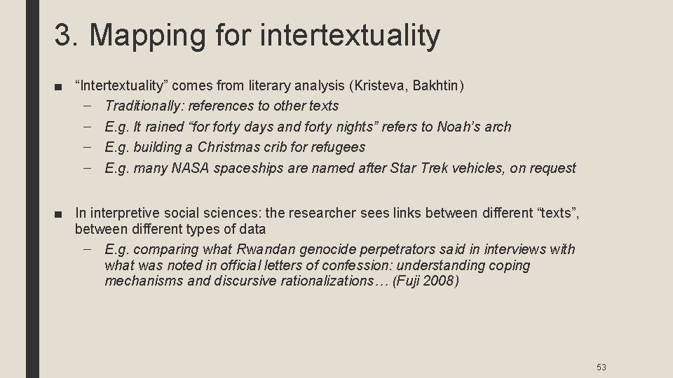 3. Mapping for intertextuality ■ “Intertextuality” comes from literary analysis (Kristeva, Bakhtin) – Traditionally: