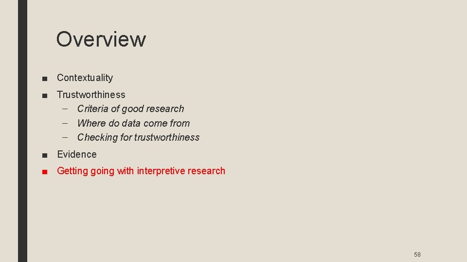 Overview ■ Contextuality ■ Trustworthiness – Criteria of good research – Where do data