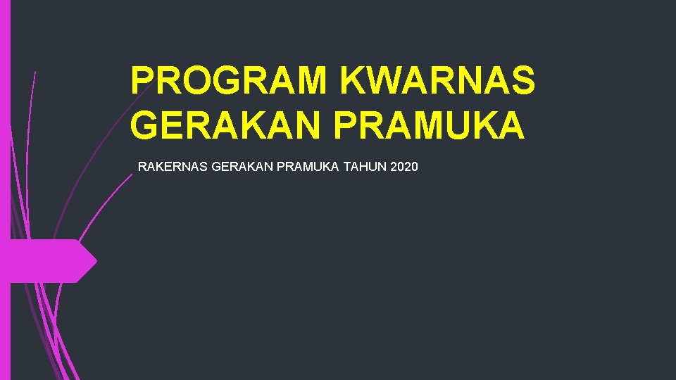 PROGRAM KWARNAS GERAKAN PRAMUKA RAKERNAS GERAKAN PRAMUKA TAHUN 2020 